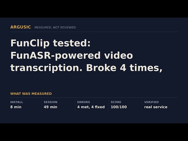 FunClip tested: FunASR-powered video transcription. Broke 4 times, recovered from every one.