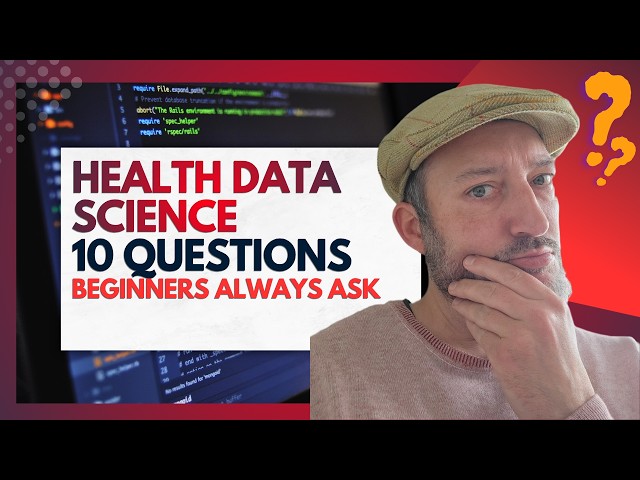 Health Data Science: 10 Questions Beginners Always Ask