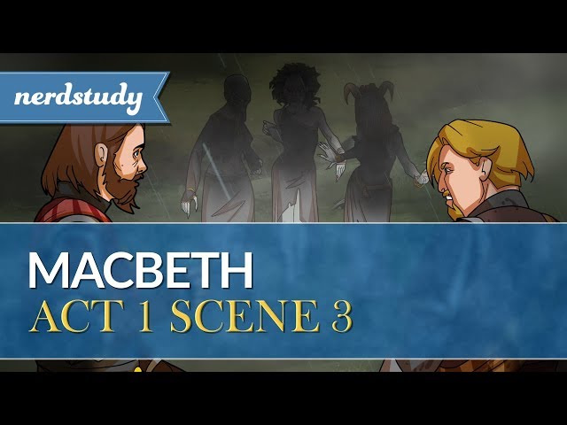 Macbeth Summary (Act 1 Scene 3) - Nerdstudy