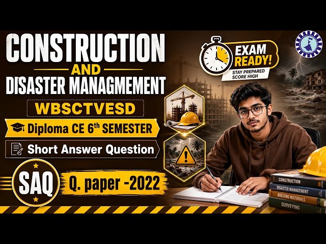 CONSTRUCTION AND DISASTER MANAGEMENT | CE 6th Sem Short Answer Type Question | WBSCTVESD Diploma