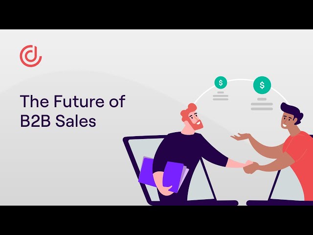The Future of B2B Sales - Sales Technology for Increased Productivity