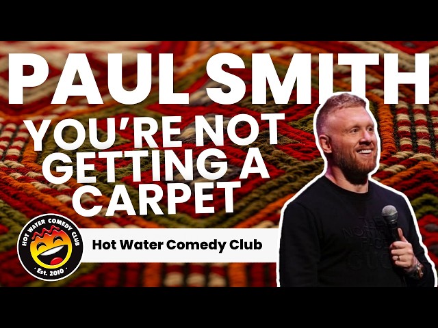 You’re Not Getting A Carpet | Paul Smith LIVE at Hot Water Comedy Club