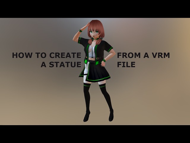 HOW TO CREATE A STATUE FROM A VRM FILE FOR UNITY/CLUSTER