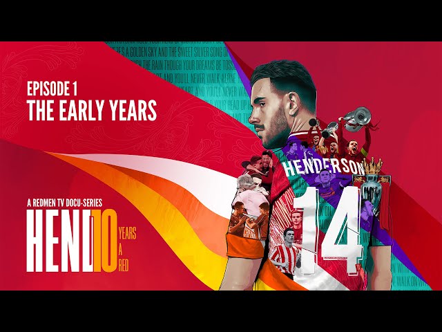 EP1 "The Early Years" | HENDO: 10 YEARS A RED | JORDAN HENDERSON DOCU-SERIES