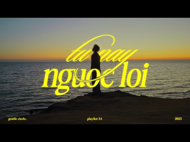 [playlist 14] tu nay nguoc loi | SIVAN, W/N, Rhymastic, GREY D and more