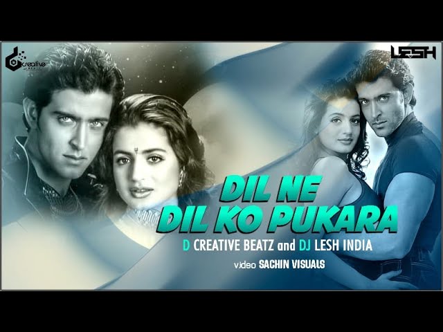 Dil Ne Dil Ko Pukara ( Remix ) D CREATIVE BEATZ X DJ LESH INDIA | Kaho Na Pyaar Hai | Hrithik Roshan