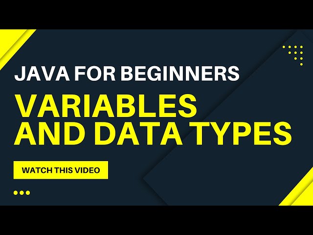 Java For Beginners -- Variables & Data Types
