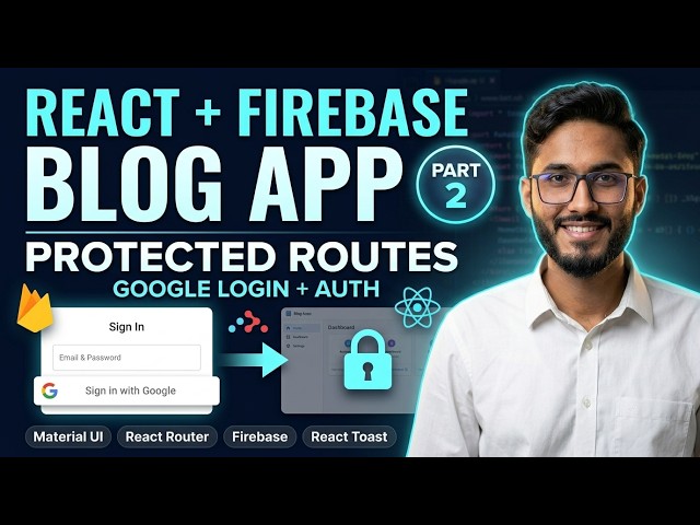 React Blog App Part 2 | Protected Routes & Google Login with Firebase | React + Material UI