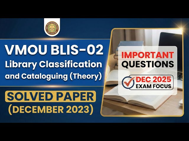 VMOU BLIS-02 Solved Paper DEC 2023 | Library Classification & Cataloguing (Theory) | VMOU Dec 2025