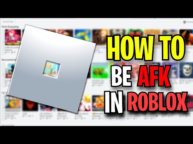 How to BE AFK In ROBLOX Games - BE AFK for over 20 minutes Without Getting Kicked | Mobile & PC