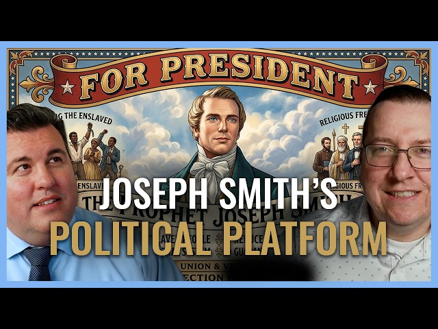 Joseph Smith's Political Platform for President I Religion & Politics I Church History Matters EP03