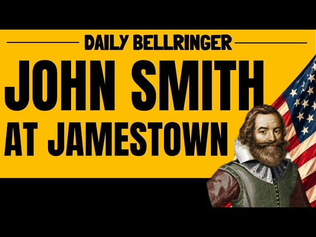 Who Was John Smith? | Jamestown & Early Colonial America Explained | DAILY BELLRINGER