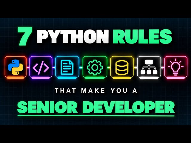 7 Python Rules That Make You a Senior Developer