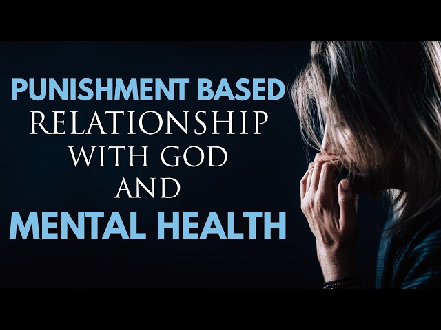 A Punishment-Based Relationship with God Hinders Mental Health