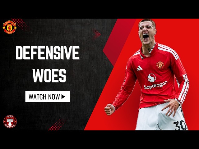 Everton review, defensive woes, Sabah & City - Manchester United News