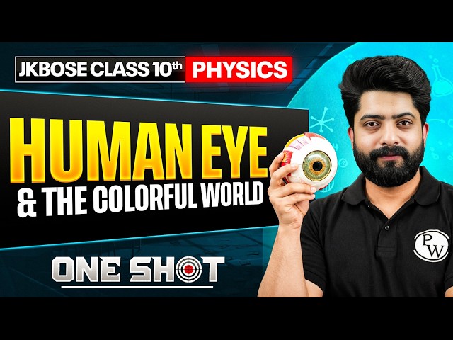 JKBOSE Class 10th Physics | Human Eye and The Colorful World | ONE SHOT Series 🎯 | JKBOSE Wallah