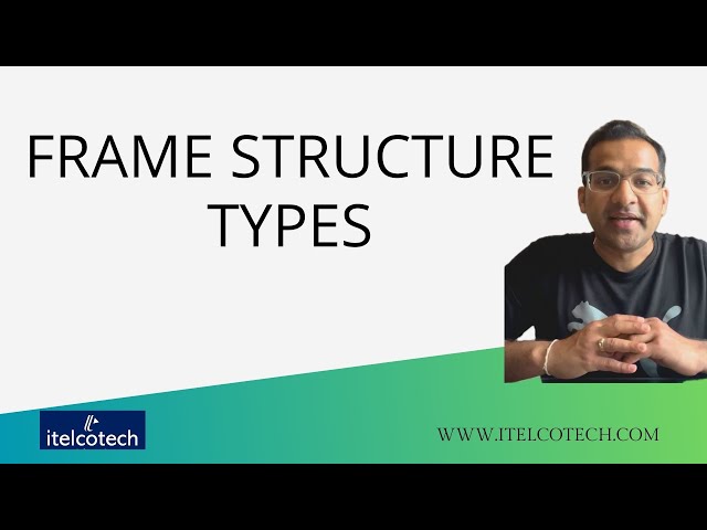 Frame Structure - Types
