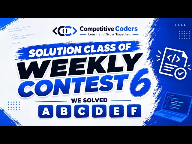 Weekly Contest 6 Solution Class 🔥 | Let's Solve It Together! | @CompetitiveCoders |