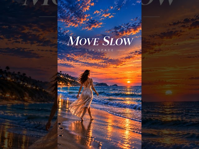 Move Slow | Tropical House | Lua Space
