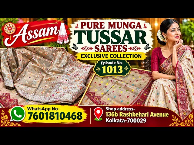 PURE Assam Munga Tussar Sarees Collection Episode no-1013