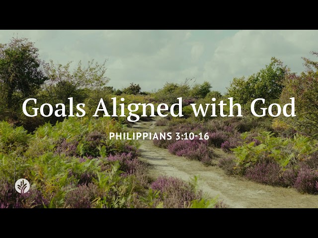 Goals Aligned with God | Our Daily Bread | Daily Devotional