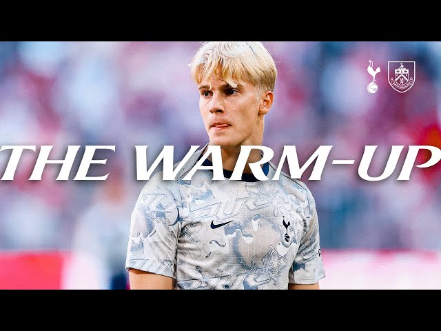 Tottenham Hotspur v Burnley | THE WARM-UP
