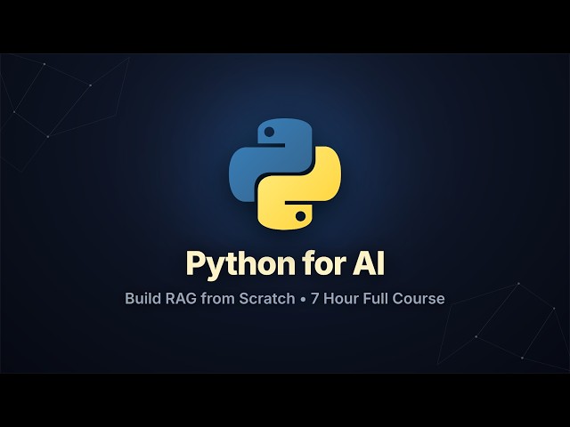 Python for AI Full Course – Build RAG from Scratch (7 Hours)
