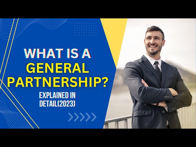 What is a General Partnership? Pros & Cons of General Partnership? Explained in Detail(2023)
