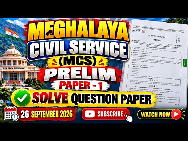 Meghalaya Civil Service (MCS) Prelims 2026 | Paper-1 | Solve Questions Paper | September 2026 🔥