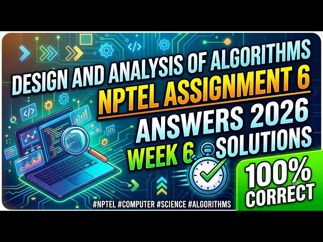 Design and Analysis of Algorithms NPTEL Assignment 6 Answers 2026 | Week 6 Solutions | 100% Correct