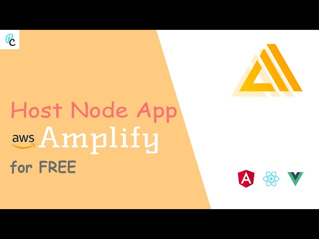 Host Node based application in AWS Amplify for FREE | Angular, React, Vue