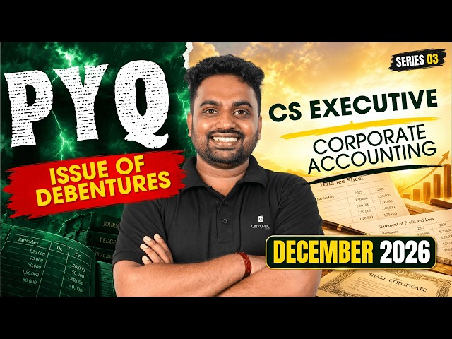 Issue of Debentures PYQ Solved | CS Executive Corporate Accounting | CA Rastrith
