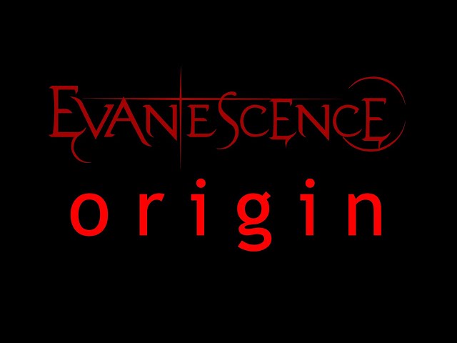 Evanescence - Origin Lyrics (Origin)