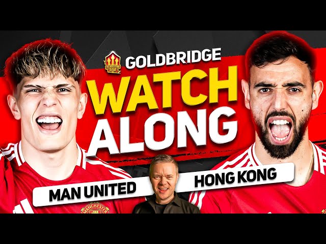 MAN UNITED vs HONG KONG! LIVE WATCHALONG!