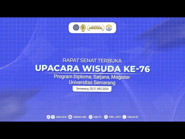 🔴[LIVE] RAPAT SENAT TERBUKA UPACARA WISUDA KE-76 UNIVERSITAS SEMARANG TAHUN 2026 TAHAP 3