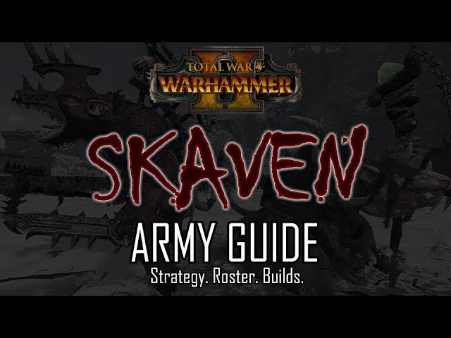 SKAVEN ARMY GUIDE! - Total War: Warhammer 2