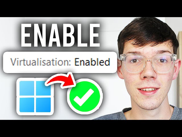 How To Enable Virtualization In Windows 11 - Step By Step