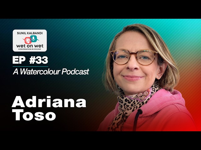 EP #33 - Adriana Toso-Schulze | Finding Your Own Style Through Watercolour