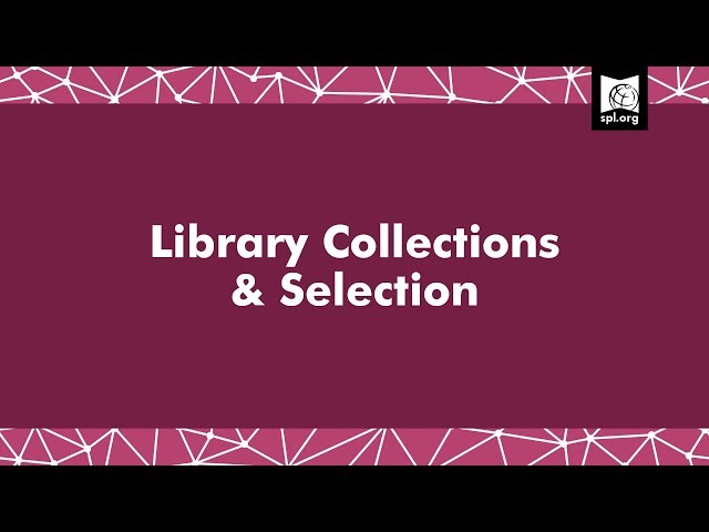 Library Collections and Selection