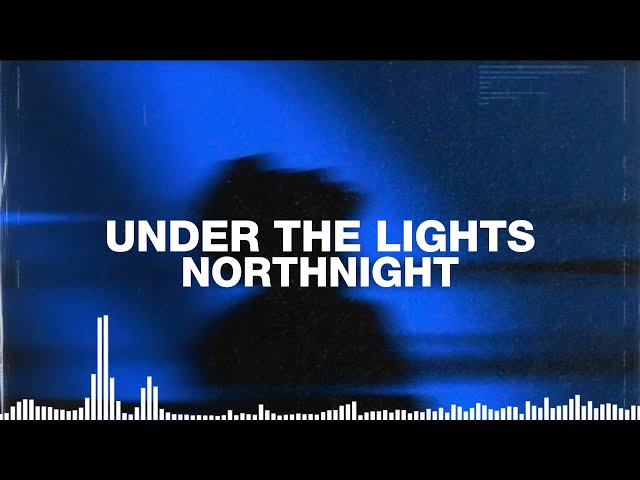 NORTHNIGHT - UNDER THE LIGHTS