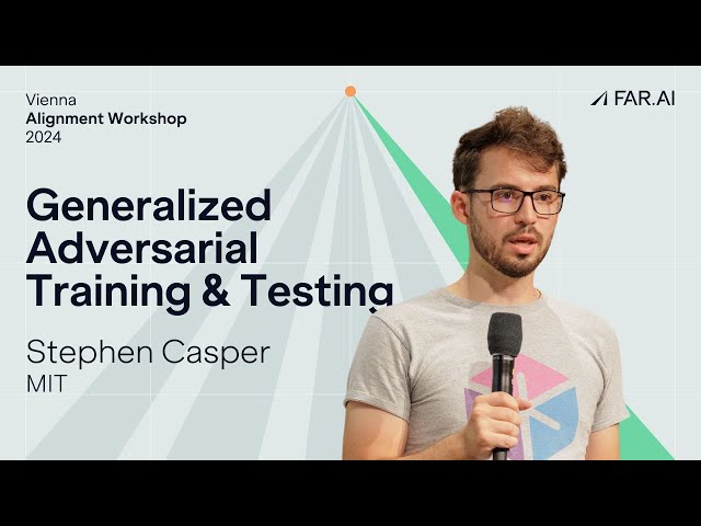 Generalized Adversarial Training and Testing | Stephen Casper (MIT)