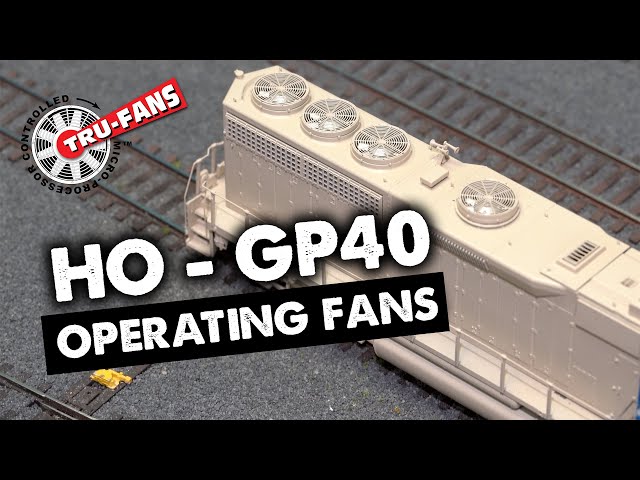 The First HO GP40 with Real Operating Fans - Tru-Fans™