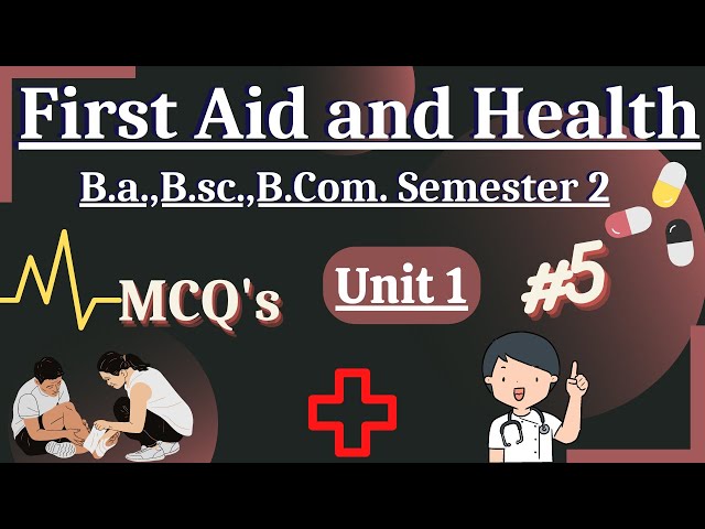 First aid and health UNIT 1 part 5 B.com 1st year  semester 2/ B.a ,B.Sc, B.Com First Aid and Health