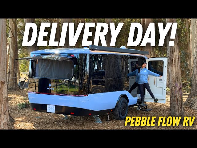 Surprise! Taking Delivery Of Our Pebble Flow Electric RV
