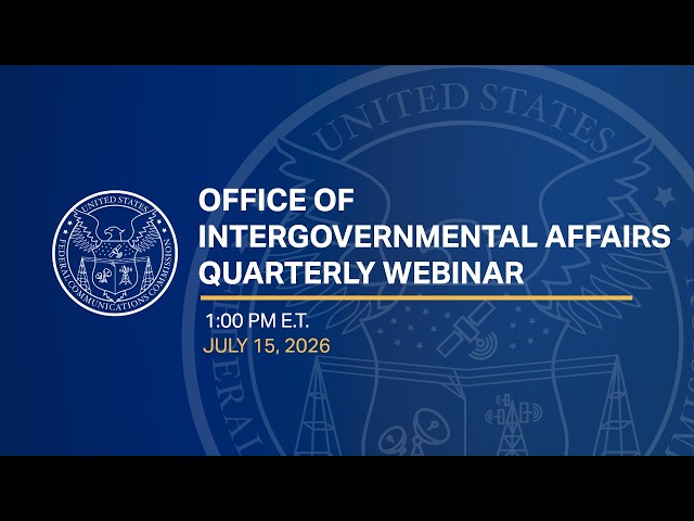Office of Intergovernmental Affairs Quarterly Webinar July 2026