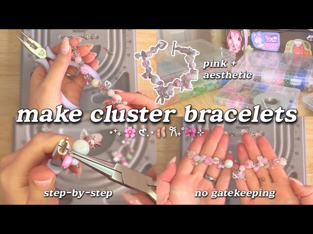 🌸 ULTIMATE CLUSTER BRACELET TUTORIAL! 🦢🩰 step-by-step + design tips ˚⊹౨ৎ