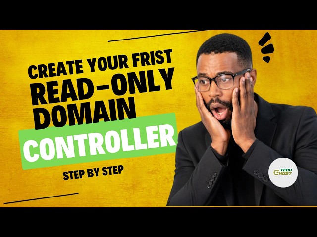 How to Configure a Read-Only Domain Controller (RODC) | Windows Server Step-by-Step”.