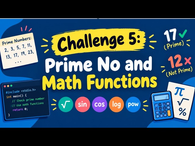 Challenge 5: Prime No and Math Functions 