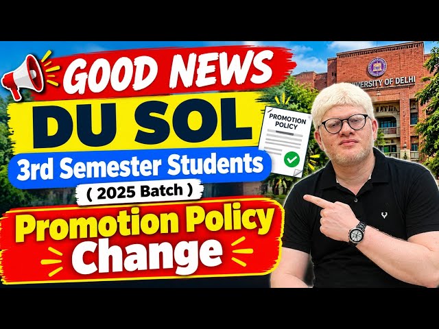 DU SOL promotion policy change: 3rd semester 2025 batch k lye Good News? 🔥