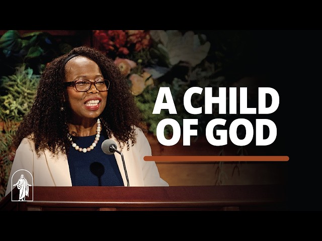 A Child of God | Rosemary K. Chibota | October 2026 General Conference